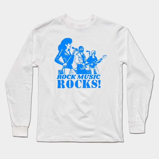 Rock Music ROCKS Classic Rock Rocking and Rolling Band Rock N' Roll T Shirt Long Sleeve T-Shirt by blueversion